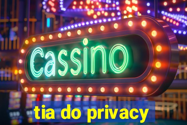 tia do privacy